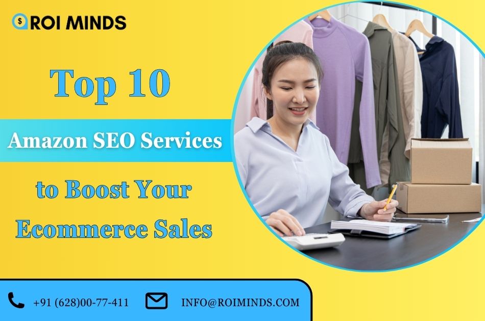 Top 10 Amazon SEO Services to Boost Your Ecommerce Sales